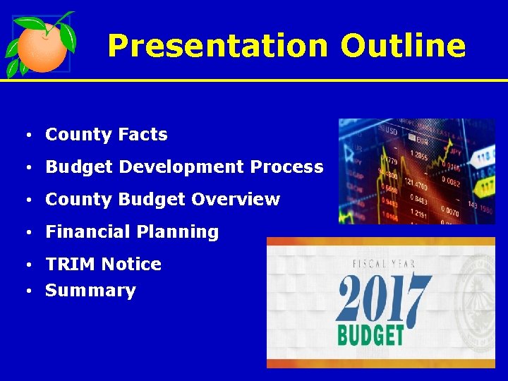 Presentation Outline • County Facts • Budget Development Process • County Budget Overview •