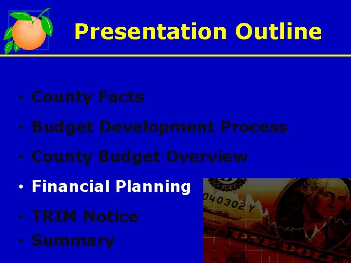 Presentation Outline • County Facts • Budget Development Process • County Budget Overview •