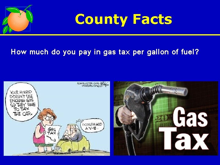 County Facts How much do you pay in gas tax per gallon of fuel?