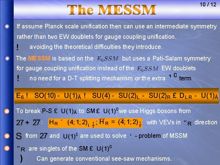 10 / 12 If assume Planck scale unification then can use an intermediate symmetry