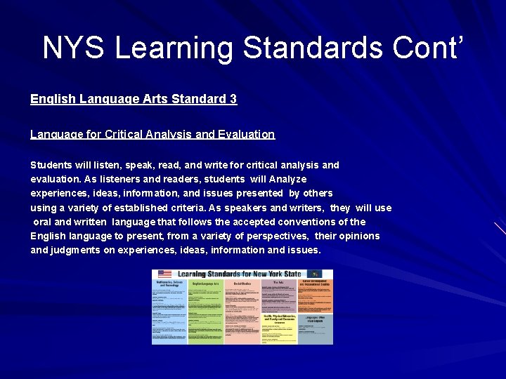 NYS Learning Standards Cont’ English Language Arts Standard 3 Language for Critical Analysis and
