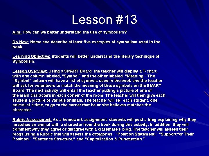 Lesson #13 Aim: How can we better understand the use of symbolism? Do Now: