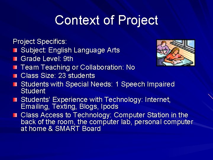 Context of Project Specifics: Subject: English Language Arts Grade Level: 9 th Team Teaching