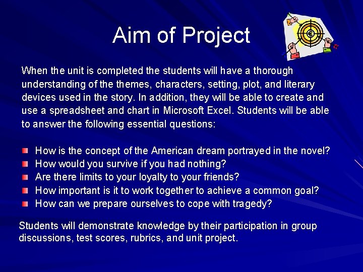 Aim of Project When the unit is completed the students will have a thorough