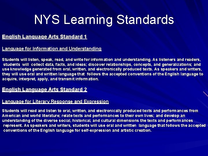 NYS Learning Standards English Language Arts Standard 1 Language for Information and Understanding Students