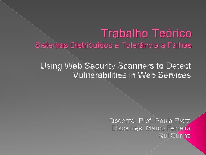 Trabalho Teórico Sistemas Distribuídos e Tolerância a Falhas Using Web Security Scanners to Detect