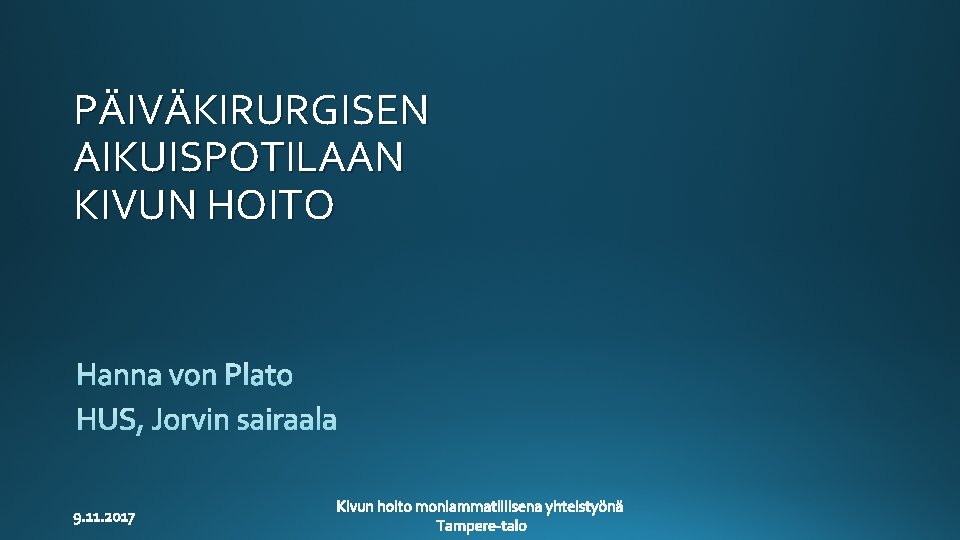 PÄIVÄKIRURGISEN AIKUISPOTILAAN KIVUN HOITO 