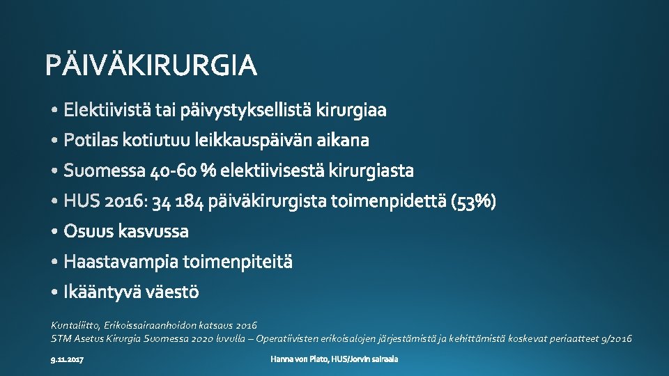 Kuntaliitto, Erikoissairaanhoidon katsaus 2016 STM Asetus Kirurgia Suomessa 2020 luvulla – Operatiivisten erikoisalojen järjestämistä