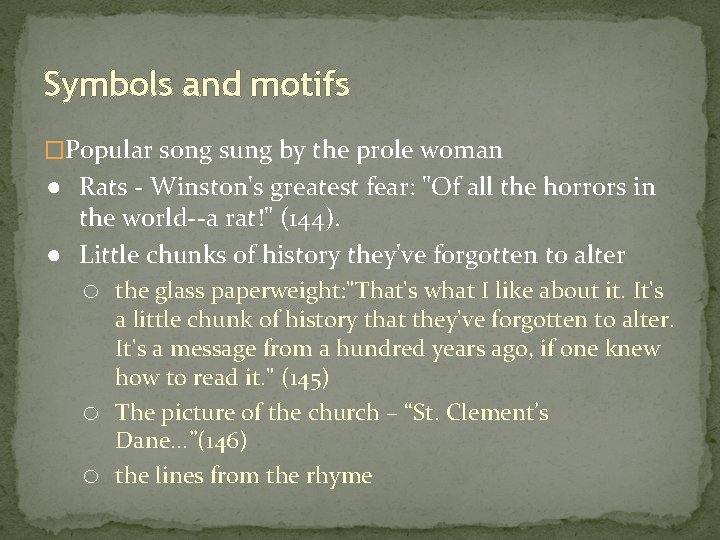 Symbols and motifs �Popular song sung by the prole woman ● Rats - Winston's