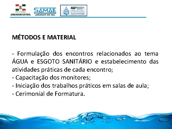 MÉTODOS E MATERIAL - Formulação dos encontros relacionados ao tema ÁGUA e ESGOTO SANITÁRIO