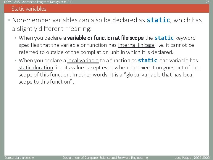 COMP 345 - Advanced Program Design with C++ 26 Static variables • Non-member variables