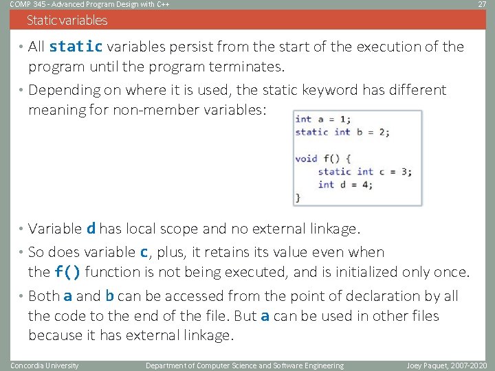 COMP 345 - Advanced Program Design with C++ 27 Static variables • All static