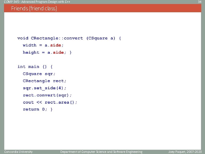 COMP 345 - Advanced Program Design with C++ 34 Friends (friend class) Concordia University