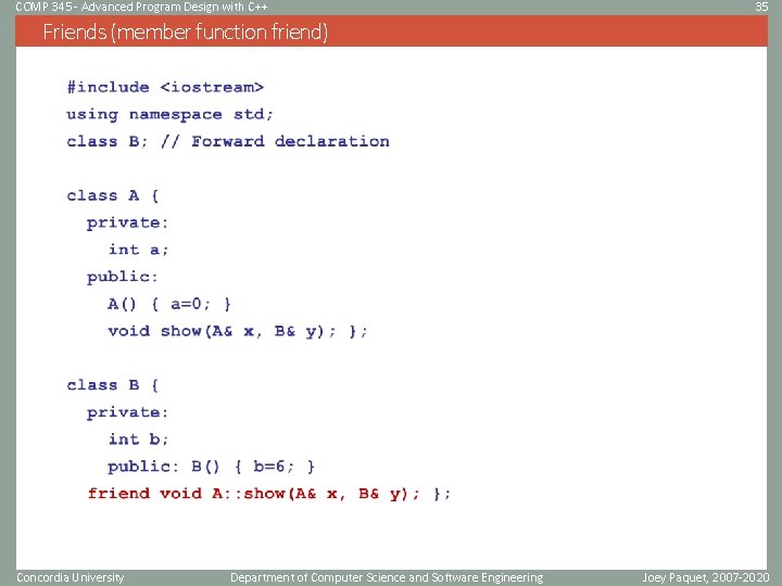 COMP 345 - Advanced Program Design with C++ 35 Friends (member function friend) Concordia