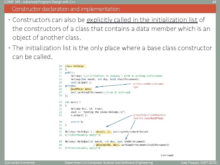 COMP 345 - Advanced Program Design with C++ 44 Constructor declaration and implementation •