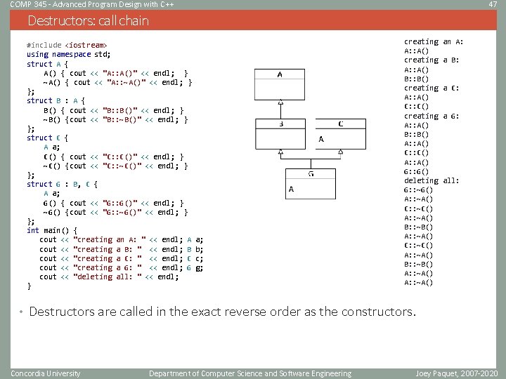 COMP 345 - Advanced Program Design with C++ 47 Destructors: call chain #include <iostream>