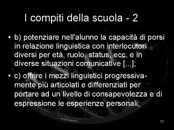 I compiti della scuola - 2 • b) potenziare nell'alunno la capacità di porsi