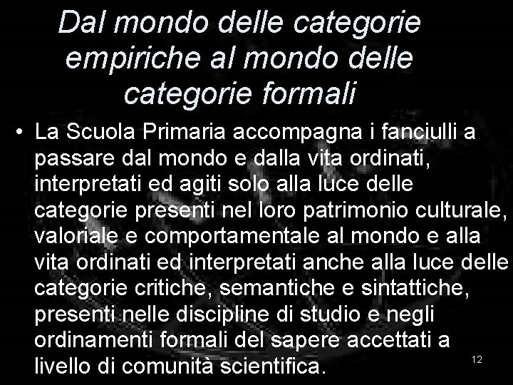 Dal mondo delle categorie empiriche al mondo delle categorie formali • La Scuola Primaria