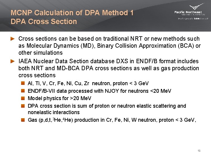 MCNP Calculation of DPA Method 1 DPA Cross Section Cross sections can be based