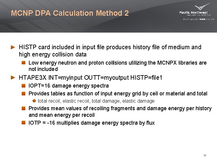 MCNP DPA Calculation Method 2 HISTP card included in input file produces history file