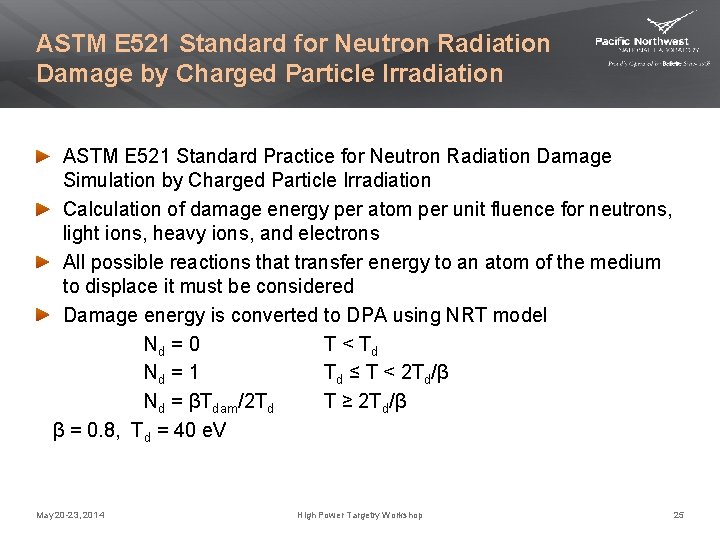 ASTM E 521 Standard for Neutron Radiation Damage by Charged Particle Irradiation ASTM E
