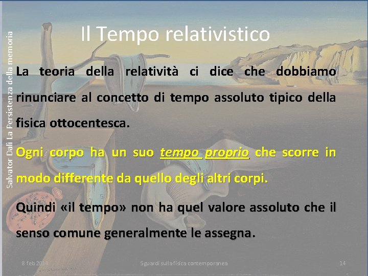 Salvator Dalì La Persistenza della memoria Il Tempo relativistico La teoria della relatività ci