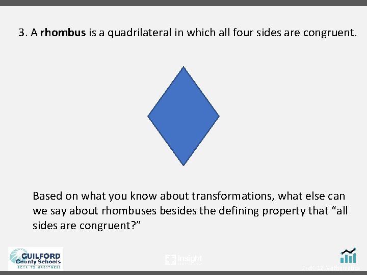 3. A rhombus is a quadrilateral in which all four sides are congruent. Based