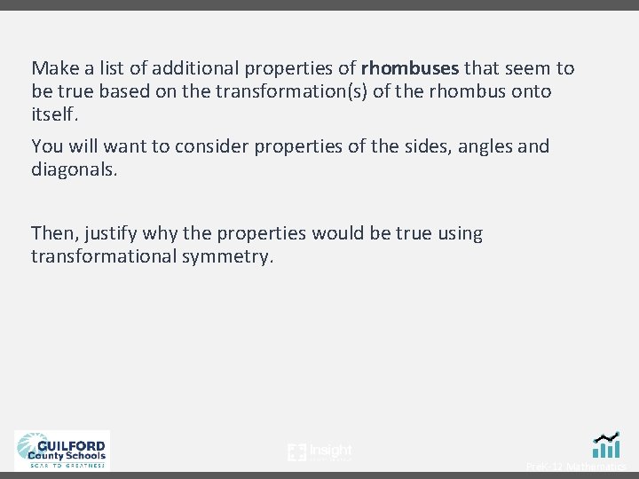 Make a list of additional properties of rhombuses that seem to be true based