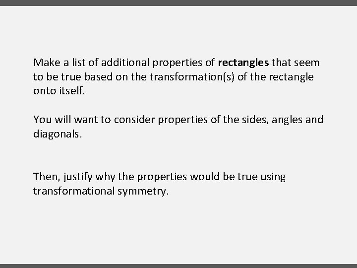 Make a list of additional properties of rectangles that seem to be true based