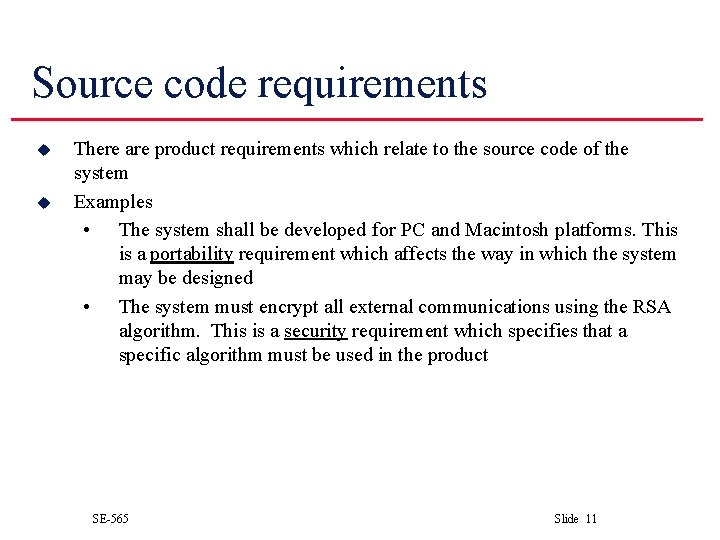 Source code requirements u u There are product requirements which relate to the source