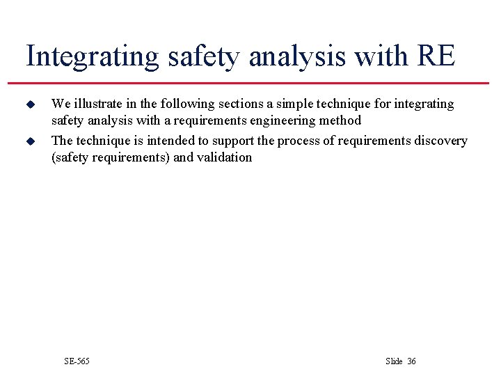 Integrating safety analysis with RE u u We illustrate in the following sections a