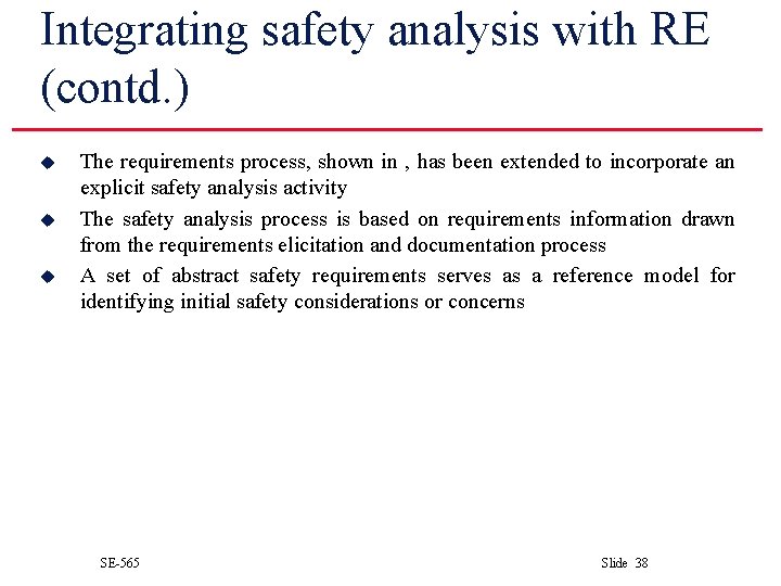 Integrating safety analysis with RE (contd. ) u u u The requirements process, shown