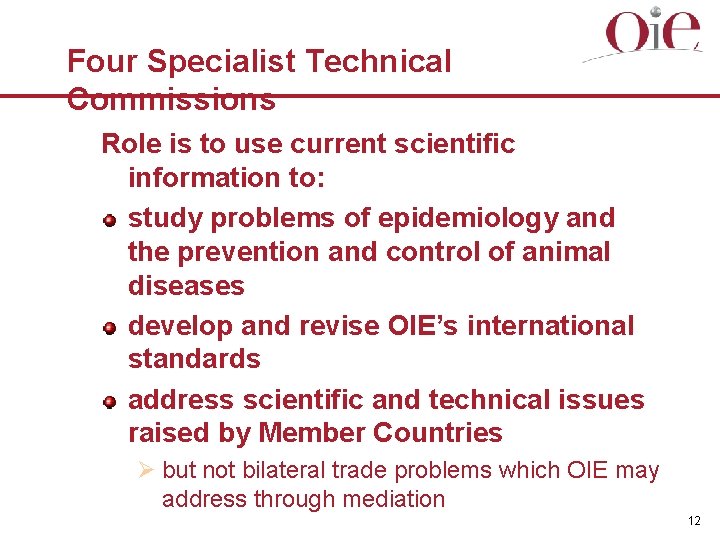 Four Specialist Technical Commissions Role is to use current scientific information to: study problems