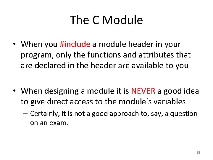 The C Module • When you #include a module header in your program, only The C Module • When you #include a module header in your program, only