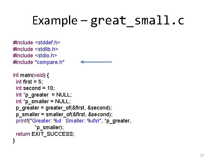 Example – great_small. c #include <stddef. h> #include <stdlib. h> #include <stdio. h> #include Example – great_small. c #include <stddef. h> #include <stdlib. h> #include <stdio. h> #include