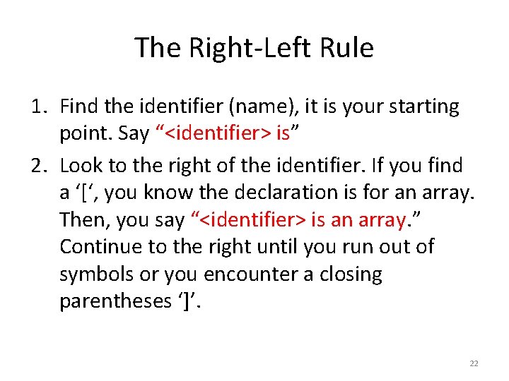 The Right-Left Rule 1. Find the identifier (name), it is your starting point. Say The Right-Left Rule 1. Find the identifier (name), it is your starting point. Say