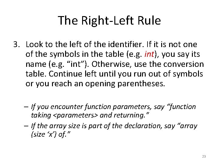 The Right-Left Rule 3. Look to the left of the identifier. If it is The Right-Left Rule 3. Look to the left of the identifier. If it is