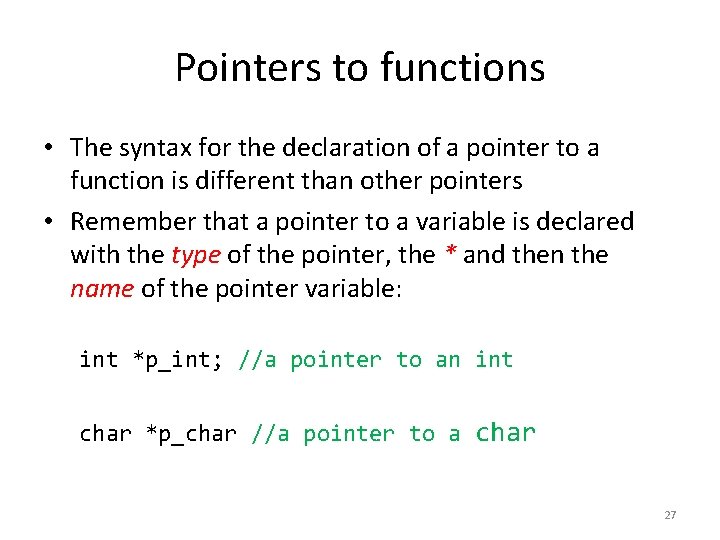 Pointers to functions • The syntax for the declaration of a pointer to a Pointers to functions • The syntax for the declaration of a pointer to a