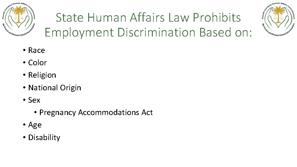State Human Affairs Law Prohibits Employment Discrimination Based on: • Race • Color •