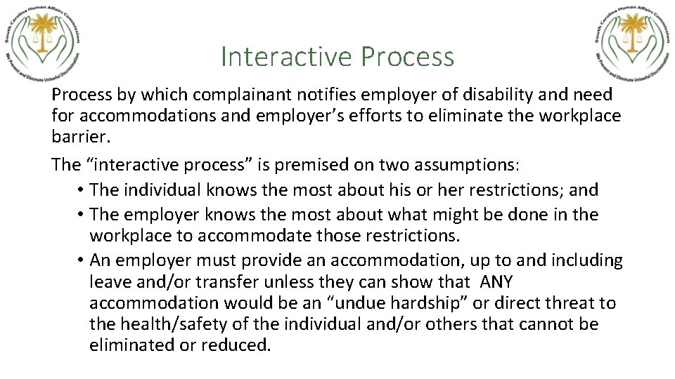 Interactive Process by which complainant notifies employer of disability and need for accommodations and