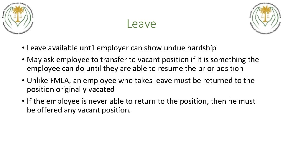 Leave • Leave available until employer can show undue hardship • May ask employee