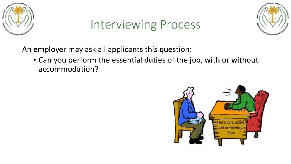 Interviewing Process An employer may ask all applicants this question: • Can you perform