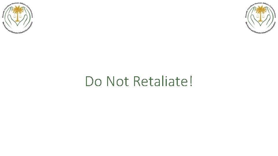 Do Not Retaliate! 