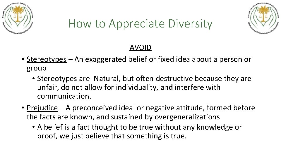 How to Appreciate Diversity AVOID • Stereotypes – An exaggerated belief or fixed idea