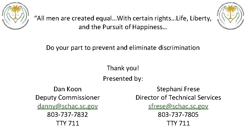 “All men are created equal…With certain rights…Life, Liberty, and the Pursuit of Happiness… Do