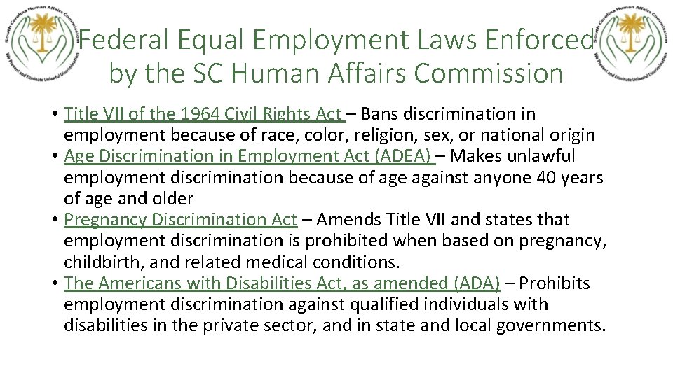 Federal Equal Employment Laws Enforced by the SC Human Affairs Commission • Title VII