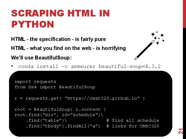 SCRAPING HTML IN PYTHON HTML – the specification – is fairly pure HTML –