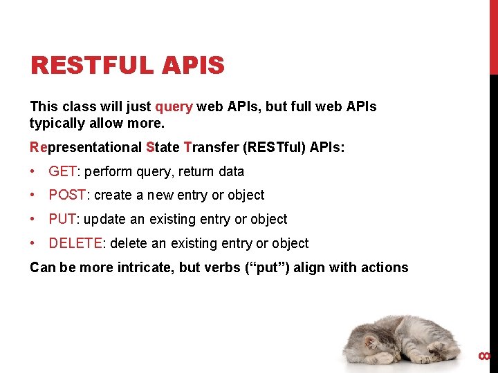 RESTFUL APIS This class will just query web APIs, but full web APIs typically