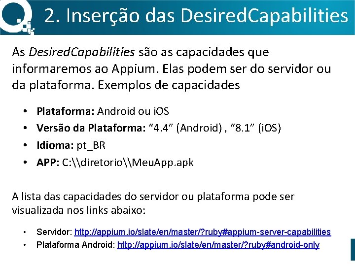 2. Inserção das Desired. Capabilities As Desired. Capabilities são as capacidades que informaremos ao