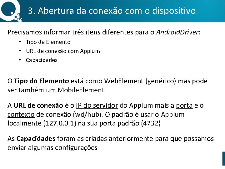 3. Abertura da conexão com o dispositivo Precisamos informar três itens diferentes para o